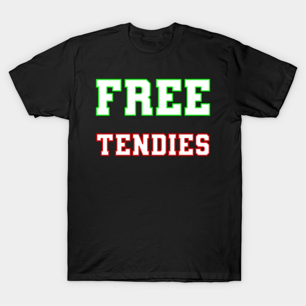 Free Tendies T-Shirt by yayor